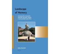 Landscape of Memory: Commemorative Monuments, Memorials and Public Statuary in Post-Apartheid South Africa: 15 (Afrika-Studiecentrum)