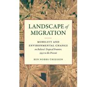 Landscape of Migration : Mobility and Environmental Change on Bolivia's Tropical Frontier, 1952 to the Present