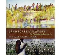 Landscape of Slavery: The Plantation in American Art