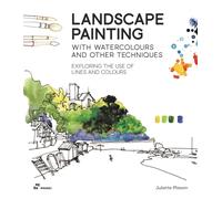 Landscape Painting With Watercolour And Other Techniques : Exploring the Use of Lines and Colours