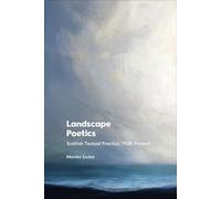 Landscape Poetics: Scottish Textual Practice 1928 Present