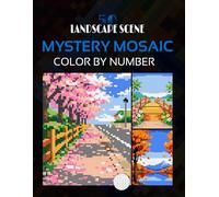 Landscape Scenes Mystery Mosaics: Pixel Art Color by Number Book for Adults & Teens