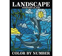 Landscape Stained Glass Color by Number: Landscapes Paint By Number Adult Coloring Book A Magical Extreme Adult Color-By-Number Book of Detailed ... More (Fun Adults Colour by Number Coloring)