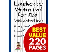 Landscape Writing Pad for Kids with Dotted Lines: Bumper 220 Pages Landscape Writing Journal with Landscape Writing Paper (Horizontal Notebook Landscape)