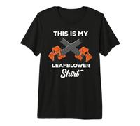 Landscapers Gardens Leaf Blower This is My Leaf Blowing Premium T-Shirt