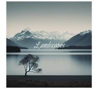 Landscapes: A Visual Journey - Stunning Coffee Table Book Celebrating Nature's Beauty