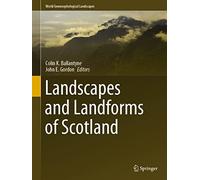 Landscapes and Landforms of Scotland (World Geomorphological Landscapes)