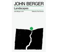 Landscapes: John Berger on Art (The Essential John Berger)
