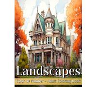Landscapes: Color by Number Adult Coloring Book with Beautiful Nature Scenery For Relaxation and Stress Relief