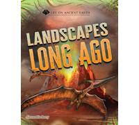 Landscapes Long Ago (Life on Ancient Earth)
