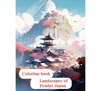 Landscapes of Feudal Japan: Coloring Book Journey Through Cities and Nature