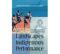 Landscapes of Indigenous Performance: Music and Dance of the Torres Strait and Arnhem Land: Music, Song and Dance of the Torres Strait and Arnhem Land