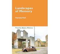 Landscapes of Memory: Trauma, Space, History: 7 (Cultural Memories)