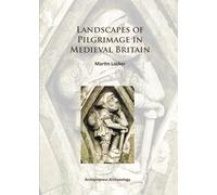 Landscapes of Pilgrimage in Medieval Britain