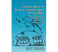Landscapes of Power, Landscapes of Conflict: State Formation in the South Scandinavian Iron Age (Fundamental Issues in Archaeology)