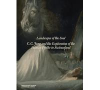 Landscapes of the Soul: C.G. Jung and the Exploration of the Human Psyche in Switzerland