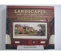 Landscapes Under the Luggage Rack: Great Paintings of Britain: Great Paintings of Britain - The Lost Art of the Railway Carriage Print