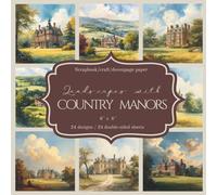 Landscapes with Country Manors: Scrapbook, craft, decoupage paper, 24 designs, 24 double-sided sheets, 6'' x 6''