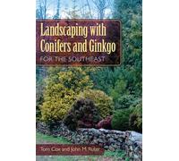 Landscaping with Conifers and Ginkgo for the Southeast