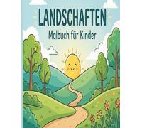 landschaften malbuch für kinder: 22 einfache mit wunderschönen Naturmotiven - Einseitig bedruckt gegen Durchfärben & mit praktischer Farbpalette-Auswahl für kreativen Malspaß