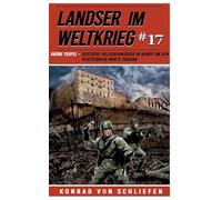 Landser im Weltkrieg 17: Grüne Teufel - Deutsche Fallschirmjäger im Kampf um den Klosterberg Monte Cassino (Landser im Weltkrieg - Erlebnisberichte in Romanheft-Länge)