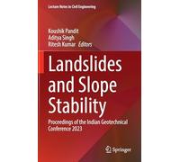 Landslides and Slope Stability: Proceedings of the Indian Geotechnical Conference 2023 (Lecture Notes in Civil Engineering, 816)
