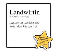 Landwirtin: Sät, erntet und hält der Natur den Rücken frei. Das lustige Geschenkbuch für Mann, Frau, Kollege, Freund zu Geburtstag, Weihnachten