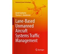 Lane-Based Unmanned Aircraft Systems Traffic Management (Unmanned System Technologies)