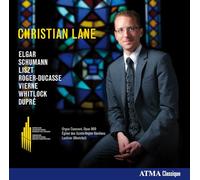 Christian Lane – Christian Lane Plays Elgar, Schumann, Liszt, Roger-Ducasse, Vierne, Whitlock – CD