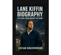 Lane Kiffin Biography: The Rebel Mind Behind the Game