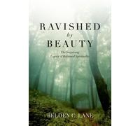 Lane - Ravished by Beauty The Surprising Legacy of Reformed Spiritual - P555z