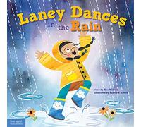 Laney Dances in the Rain: A Wordless Picture Book about Being True to Yourself