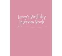 Laney's Birthday Interview Book: 18 Years of Questions, Memories & Letters from Mum & Dad: Perfect Baby Shower or First Birthday Gift with Photo Pages for Kids Ages 1-18