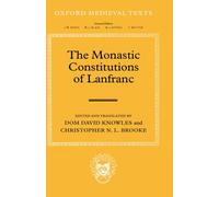 The Monastic Constitutions of Lanfranc - 9780199247981