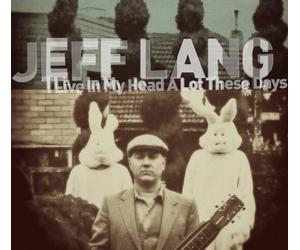 LANG,JEFF - I Live A Lot In My Head These Days