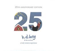 Lang K.D. & Reclines - A Truly Western Experience / 25Th Anniversary
