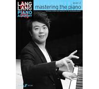Lang Lang Piano Academy: mastering the piano level 2: (Lang Lang Piano Academy)
