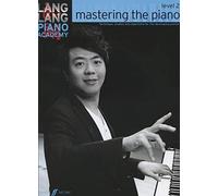 Lang Lang Piano Academy -- Mastering the Piano: Level 2 -- Technique, studies and repertoire for the developing pianist (Faber Edition) by Lang Lang(2014-10-01)