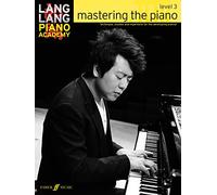 Lang Lang Piano Academy: mastering the piano level 3: (Lang Lang Piano Academy)