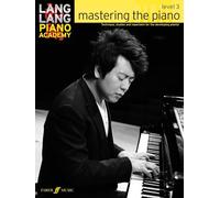 Lang Lang Piano Academy: mastering the piano level 3: (Lang Lang Piano Academy)