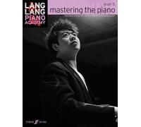 Lang Lang Piano Academy: mastering the piano Level 5 (Piano Solo): Mastering the Piano 5
