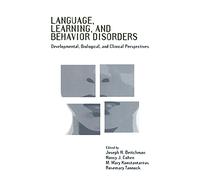 Lang Learning & Behavior Disorders: Developmental, Biological, and Clinical Perspectives