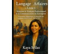 Langage des Affaires - Livre 1 : Maîtriser le Français Professionnel et la Communication en Entreprise: Préparation linguistique et culturelle aux ... ... ) Vocabulary & Reading Comprehension)