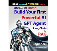 LangChain for RAG Beginners: Build Your First Powerful AI GPT Agent (Agents, GPTs, and Generative AI for Beginners)