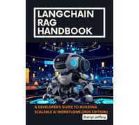 LangChain RAG Handbook: A Developer’s Guide to Building Scalable AI Workflows (2025 Edition)