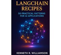 LangChain Recipes: 50 Practical Patterns for AI Applications