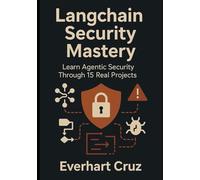 Langchain Security Mastery: Learn Agentic Security Through 15 Real Projects