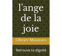 l'ange de la joie: Retrouve ta dignité: 55 (Les Anges)