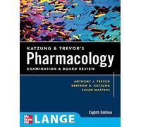 Lange Katzung & Trevor's Pharmacology Examination And Board Review