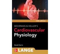 LANGE Mohrman and Heller's Cardiovascular Physiology, Tenth Edition